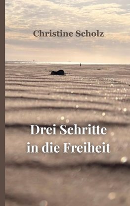 Drei Schritte in die Freiheit