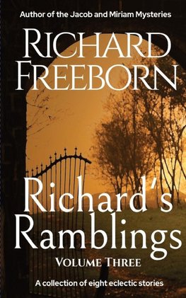 Richard's Ramblings - Volume Three