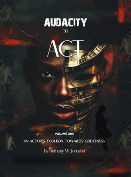 Audacity to Act Volume One