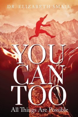 You Can Too - All Things Are Possible