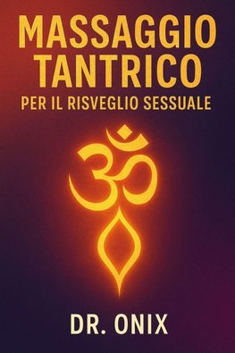 MASSAGGIO TANTRICO PER IL RISVEGLIO SESSUALE
