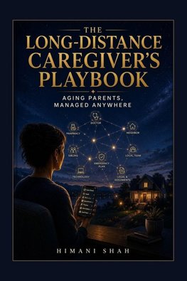 The Long-Distance Caregiver's Playbook