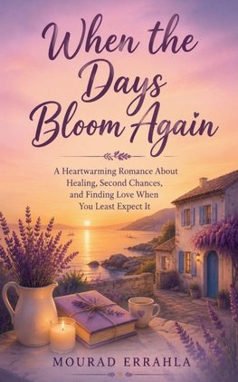 When the Days Bloom Again
