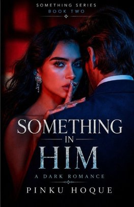 SOMETHING IN HIM