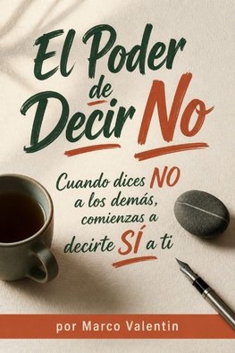El Poder de Decir No Cuando dices NO a los demás, comienzas a decirte SÍ a ti