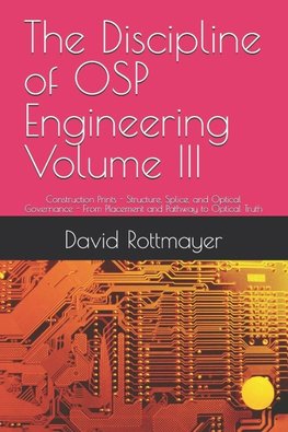 The Discipline of OSP Engineering Volume III