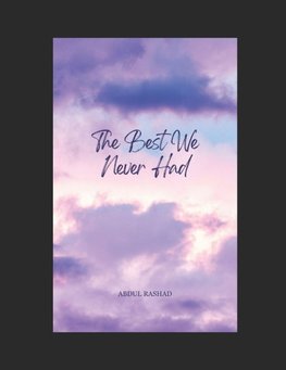 The Best We Never Had