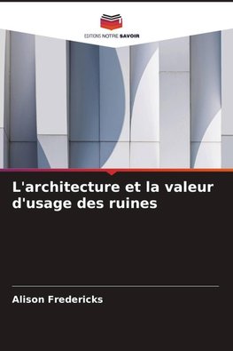 L'architecture et la valeur d'usage des ruines