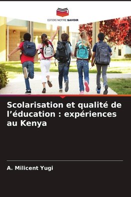 Scolarisation et qualité de l'éducation : expériences au Kenya