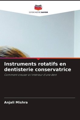 Instruments rotatifs en dentisterie conservatrice