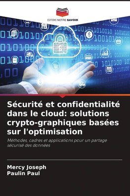 Sécurité et confidentialité dans le cloud: solutions crypto-graphiques basées sur l'optimisation