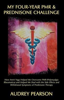 My Four-Year PMR & Prednisone Challenge