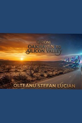 FROM OAKHAVEN TO SILICON VALLEY
