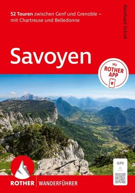 ROTHER Wanderführer Savoyen. 52 Touren zwischen Genf und Grenoble - mit Chartreuse und Belledonne