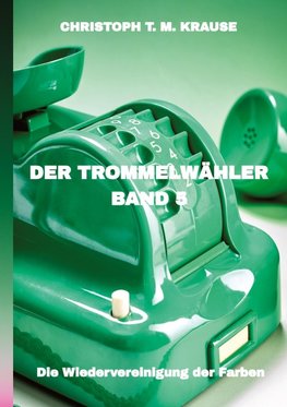 Der Trommelwähler Band 5