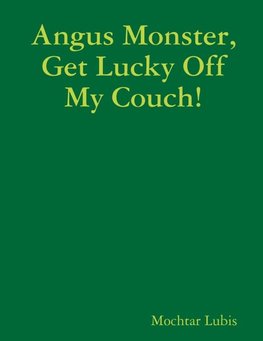 Angus Monster, Get Lucky Off My Couch!