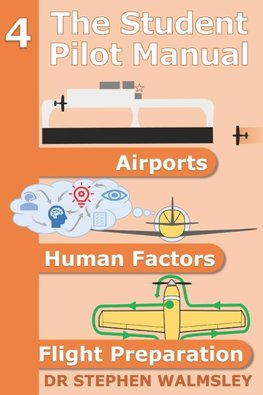 The Student Pilot Manual Volume 4