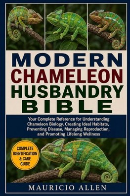 MODERN CHAMELEON HUSBANDRY BIBLE
