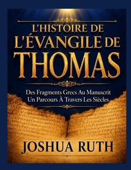 L'HISTOIRE DE L'ÉVANGILE DE THOMAS