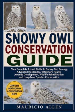 SNOWY OWL CONSERVATION GUIDE