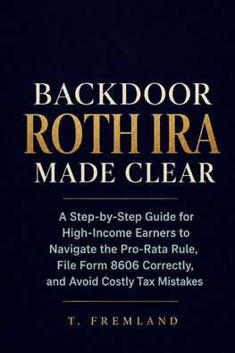 BACKDOOR ROTH IRA MADE CLEAR
