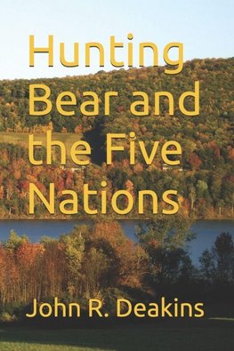 Hunting Bear and the Five Nations