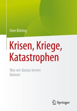 Krisen, Kriege, Katastrophen