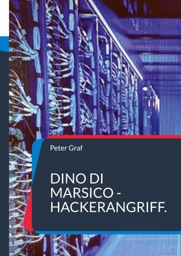 Dino Di Marsico - Hackerangriff.