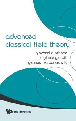 Advanced Classical Field Theory