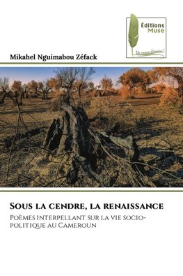 Sous la cendre, la renaissance