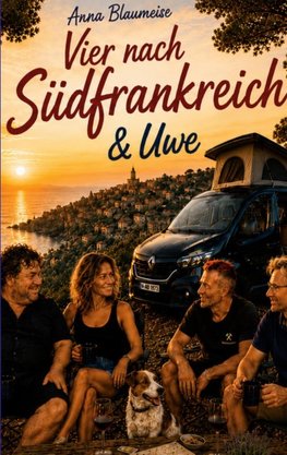 Vier nach Südfrankreich & Uwe