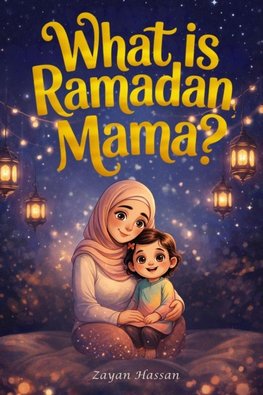 What Is Ramadan, Mama?
