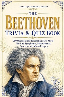 The Beethoven Trivia & Quiz Book