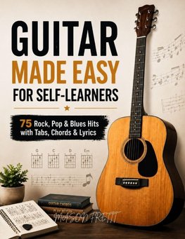 GUITAR MADE EASY FOR SELF-LEARNERS