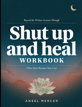 Beyond The Written Account Through Shut Up And Heal