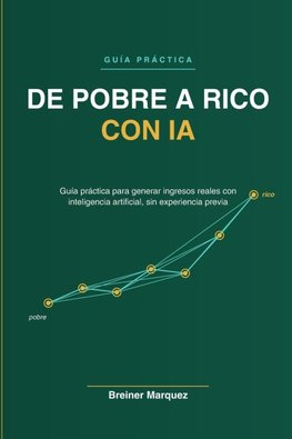 De Pobre a Rico con IA