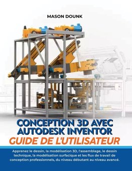 Conception 3D avec Autodesk Inventor - Guide de l'utilisateur