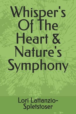 Whisper's Of The Heart & Nature's Symphony