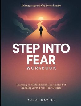 Shining Passage Enabling Forward Motion Step Into Fear