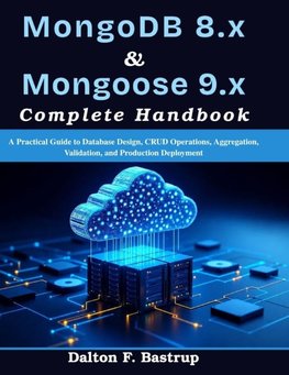 MongoDB 8.x & Mongoose 9.x Complete Handbook