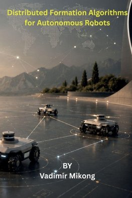 Distributed Formation Algorithms for Autonomous Robots