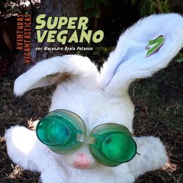 Las Vegantásticas Aventuras de Supervegano