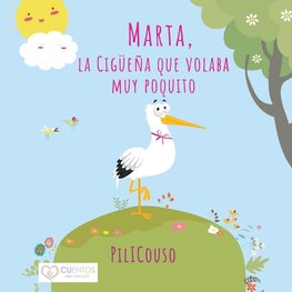 MARTA, LA CIGÜEÑA QUE VOLABA MUY POQUITO