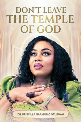 Don't leave the Temple of God