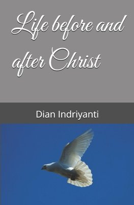 Life before and after Christ