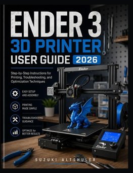 ENDER 3 3D PRINTER USER GUIDE 2026