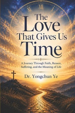 The Love That Gives Us Time