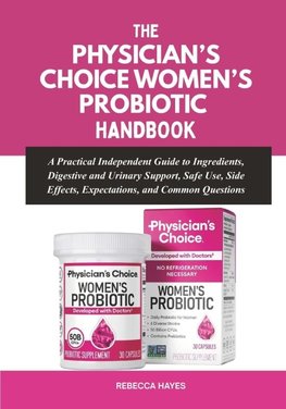 THE PHYSICIAN'S CHOICE  WOMEN'S PROBIOTIC HANDBOOK