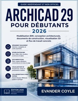ARCHICAD 29 POUR DÉBUTANTS 2026