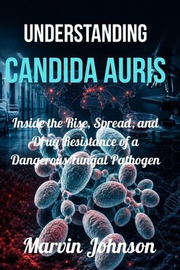 Understanding Candida Auris